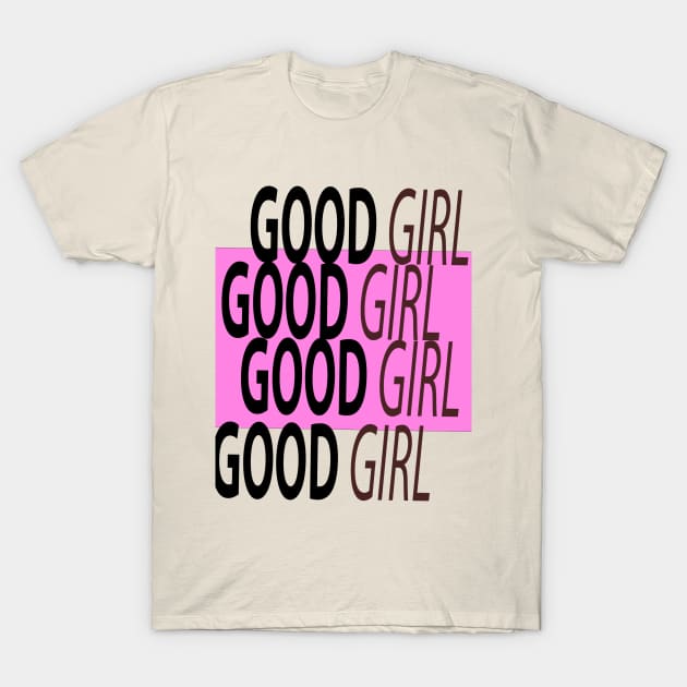 GOOD GIRL T-Shirt by Butterfly Dira